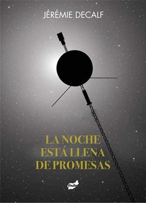 NOCHE ESTÁ LLENA DE PROMESAS, LA | 9788418702211 | DECALF, JÉRÉMIE