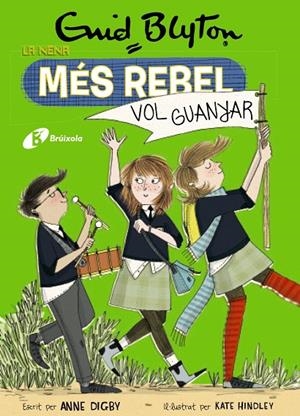 ENID BLYTON. LA NENA MÉS REBEL, 09. LA NENA MÉS REBEL VOL GUANYAR | 9788499063492 | BLYTON, ENID / DIGBY, ANNE