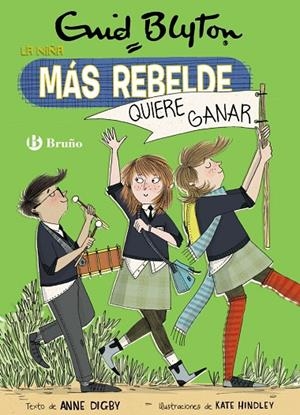 ENID BLYTON. LA NIÑA MÁS REBELDE, 09. LA NIÑA MÁS REBELDE QUIERE GANAR | 9788469628126 | BLYTON, ENID / DIGBY, ANNE