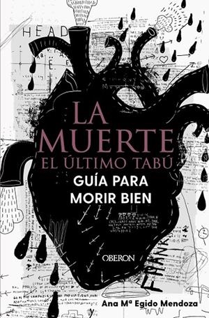 MUERTE, LA : EL ÚLTIMO TABÚ. GUÍA PARA MORIR BIEN | 9788441544765 | EGIDO MENDOZA, ANA MARÍA