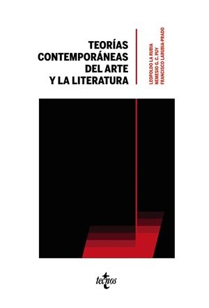 TEORÍAS CONTEMPORÁNEAS DEL ARTE Y LA LITERATURA | 9788430981946 | LA RUBIA DE PRADO, LEOPOLDO / GARCÍA-CARRIL PUY, NEMESIO / LARUBIA-PRADO, FRANCISCO