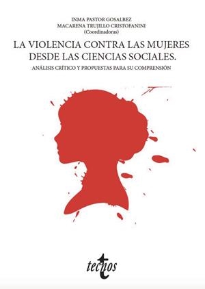 VIOLENCIA CONTRA LAS MUJERES DESDE LAS CIENCIAS SOCIALES, LA | 9788430981632 | PASTOR GOSÁLBEZ, Mª INMACULADA / TRUJILLO CRISTOFFANINI, MACARENA / AGUILAR CARRASCO, PILAR