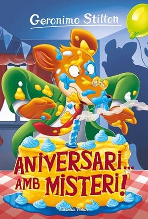 GERONIMO STILTON 85. ANIVERSARI... AMB MISTERI! | 9788413890739 | STILTON, GERÓNIMO