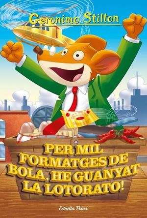 GERONIMO STILTON 32.PER MIL FORMATGES DE BOLA, HE GUANYAT LA LOTORATO! | 9788413891040 | STILTON, GERÓNIMO