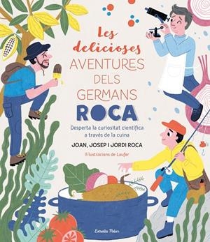 DELICIOSES AVENTURES DELS GERMANS ROCA, LES | 9788413890913 | ROCA, JOSEP / ROCA, JORDI / LAUFER / ROCA, JOAN