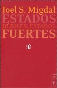 ESTADOS DÉBILES, ESTADOS FUERTES | 9786071605726 | MIGDAL, JOEL S.