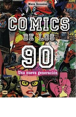 CÓMICS DE LOS 90 | 9788418703171 | GONZÁLEZ, MANU