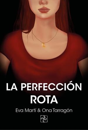 PERFECCIÓN ROTA, LA | 9788418377365 | MARTÍ, EVA / TARRAGON, ONA