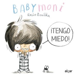 BABYMONI. ¡TENGO MIEDO! | 9788491425021 | LOSMÍOS