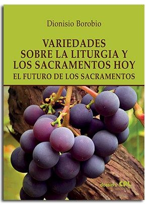 VARIEDADES SOBRE LA LITURGIA Y LOS SACRAMENTOS HOY | 9788491654582 | BOROBIO GARCÍA, DIONISIO
