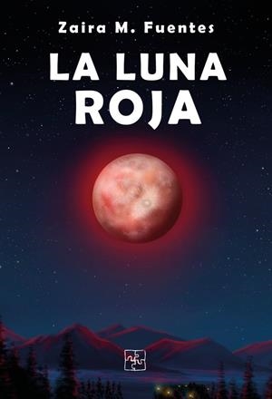 LUNA ROJA, LA | 9788418377471 | FUENTES, ZAIRA M.