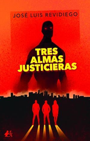 TRES ALMAS JUSTICIERAS | 9788418958267 | REVIDIEGO, JOSE LUIS