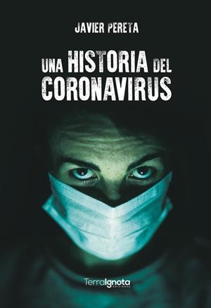 HISTORIA DEL CORONAVIRUS, UNA | 9788412424652 | PERETA, JAVIER