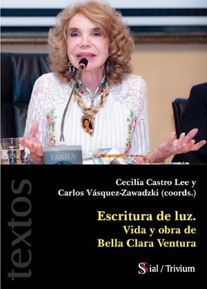 ESCRITURA DE LUZ. VIDA Y OBRA DE BELLA CLARA VENTURA | 9788418888205 | CASTRO LEE, CECILIA