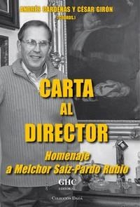 CARTA AL DIRECTOR HOMENAJE AL MELCHOR SAIZ PARDO RUBIO | 9788409343461 | CARDENAS, ANDRES / GIRON, CESAR