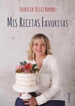 MIS RECETAS FAVORITAS | 9788411142007 | TELLEZ ROPERO, PATRICIA