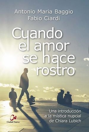 CUANDO EL AMOR SE HACE ROSTRO | 9788497155083 | BAGGIO, ANTONIO MARIA / CIARDI, FABIO