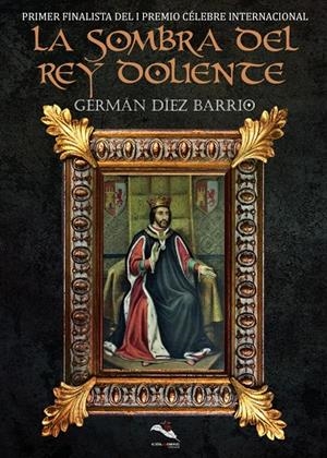 SOMBRA DEL REY DOLIENTE, LA | 9788412420685 | DIEZ BARRIO, GERMAN