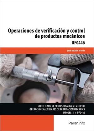OPERACIONES DE VERIFICACION Y CONTROL DE PRODUCTOS MECANICOS | 9788413660974 | ROLDAN VILORIA, JOSE
