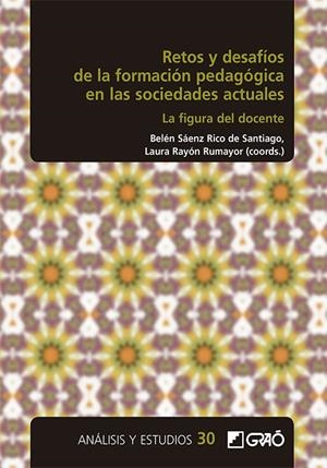 RETOS Y DESAFÍOS DE LA FORMACIÓN PEDAGÓGICA EN LAS SOCIEDADES ACTUALES | 9788418627156 | BARCENA, FERNANDO JOSÉ / BENITEZ SASTRE, LAURA / BOLÍVAR BOTIA, ANTONIO