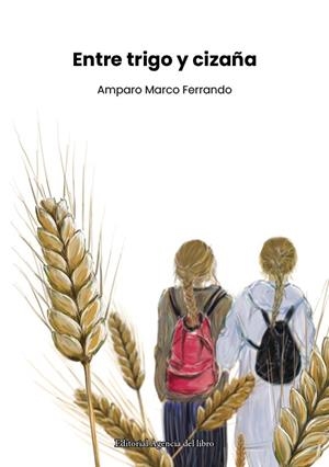 ENTRE TRIGO Y CIZAÑA | 9788418893148 | MARCO FERRANDO, AMPARO