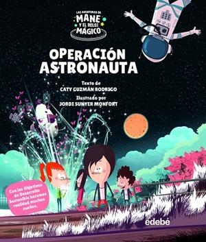 AVENTURAS DE MANE Y EL RELOJ MÁGICO 02, LAS. OPERACIÓN ASTRONAUTA | 9788468355412 | GUZMÁN RODRIGO, CATY