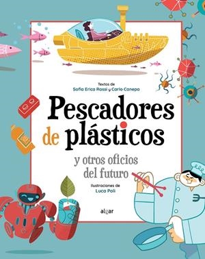 PESCADORES DE PLÁSTICOS Y OTROS OFICIOS DEL FUTURO | 9788491425281 | ERICA ROSSI, SOFIA / CANEPA, CARLO