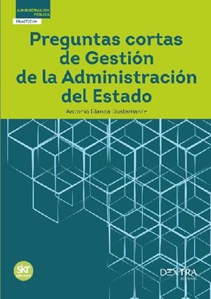 PREGUNTAS CORTAS DE GESTION ADMINISTRACION ESTADO | 9788417946739 | BLANCA BUSTAMANTE, ANTONIO