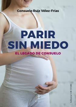 PARIR SIN MIEDO | 9788494981494 | RUIZ VELEZ-FRIAS, CONSUELO