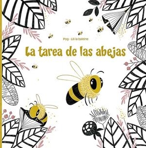 TAREA DE LAS ABEJAS, LA | 9788491455097 | BALEINE, LILI LA