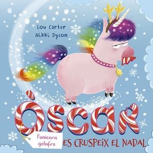 OSCAR L'UNICORN GOLAFRE ES CRUSPEIX EL NADAL | 9788491454960 | CARTER, LOU