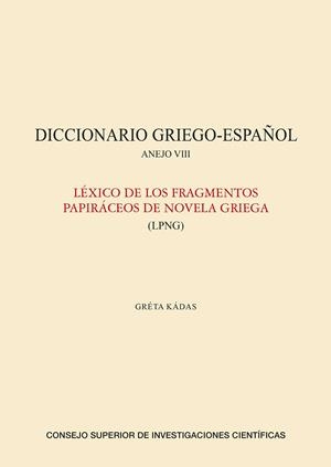 DICCIONARIO GRIEGO-ESPAÑOL. ANEJO VIII, LÉXICO DE LOS FRAGMENTOS PAPIRÁCEOS DE LA NOVELA GRIEGA | 9788400108724 | KÁDAS, GRÉTA