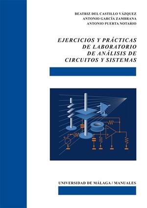 EJERCICIOS Y PRÁCTICAS DE LABORATORIO DE ANÁLISIS DE CIRCUITOS Y SISTEMAS | 9788413351124 | PUERTA NOTARIO, ANTONIO