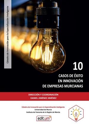 10 CASOS DE ÉXITO EN INNOVACIÓN DE EMPRESAS MURCIANAS | 9788418936098 | PIÑERA SALMERON, JOSÉ