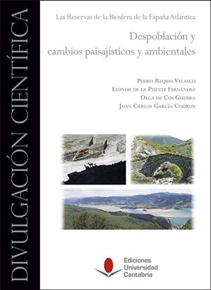 DESPOBLACIÓN Y CAMBIOS PAISAJÍSTICOS Y AMBIENTALES. LAS RESERVAS DE LA BIOSFERA DE LA ESPAÑA ATLÁNTICA | 9788417888329 | GARCÍA CODRON, JUAN CARLOS