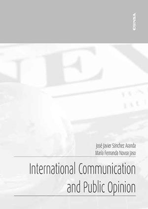 INTERNATIONAL COMMUNICATION AND PUBLIC OPINION | 9788431336844 | NOVOA JASO, MARÍA FERNANDA