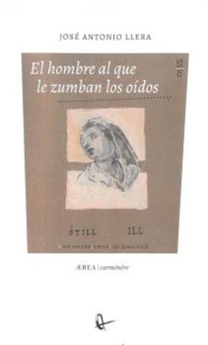 HOMBRE AL QUE LE ZUMBAN LOS OÍDOS, EL | 9788418982286 | LLERA, JOSÉ ANTONIO