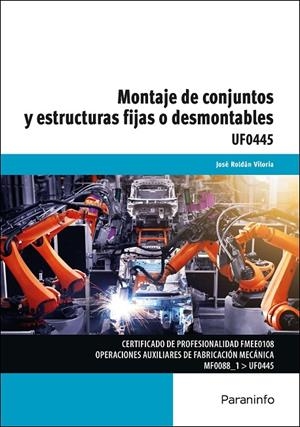 MONTAJE DE CONJUNTOS Y ESTRUCTURAS FIJAS O DESMONTABLES | 9788413660967 | ROLDÁN VILORIA, JOSÉ