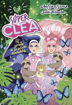 SÚPER CLEA 03. EL SECRETO DE LA SELVA ESMERALDA | 9788418038822 | GARCÍA-SIÑERIZ, ANA / LABANDA, JORDI