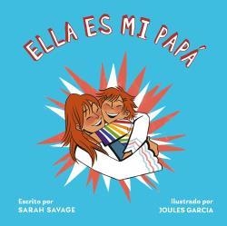 ELLA ES MI PAPA | 9788418723261 | SAVAGE, SARAH