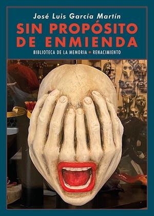 SIN PROPÓSITO DE ENMIENDA | 9788418818578 | GARCIA MARTIN, JOSE LUIS
