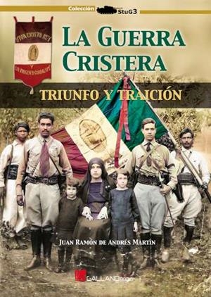 GUERRA CRISTERA, LA. TRIUNFO Y TRAICIÓN | 9788417816667 | DE ANDRÉS MARTÍN, JUAN RAMÓN