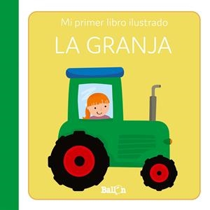 GRANJA, LA - PRIMER LIBRO ILUSTRADO | 9789403225258 | BALLON