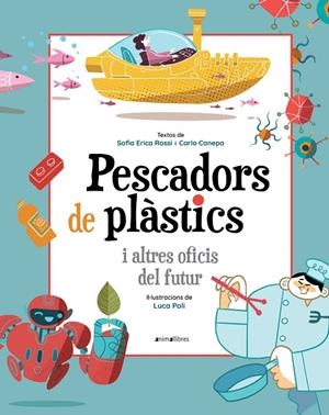 PESCADORS DE PLÀSTICS I ALTRES OFICIS DEL FUTUR | 9788418592393 | ERICA ROSSI, SOFIA / CANEPA, CARLO