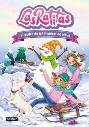 RATITAS 06, LAS. EL PODER DE LOS MUÑECOS DE NIEVE | 9788408249306 | LAS RATITAS