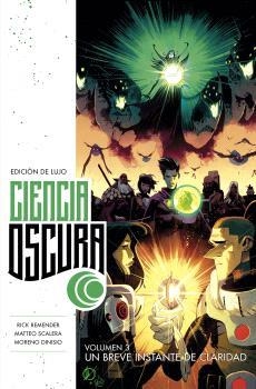 CIENCIA OSCURA EDICIÓN DE LUJO 03 : UN BREVE INSTANTE DE CLARIDAD | 9788467946949 | REMENDER, RICK