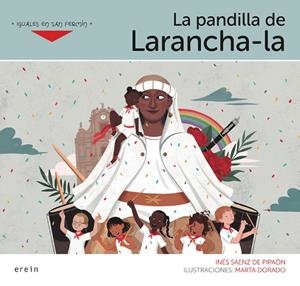 PANDILLA DE LARANCHA-LA, LA | 9788491097525 | SÁENZ DE PIPAÓN, INÉS