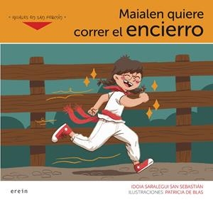 MAIALEN QUIERE CORRER EL ENCIERRO | 9788491097532 | SARALEGUI SAN SEBASTIÁN, IDOIA