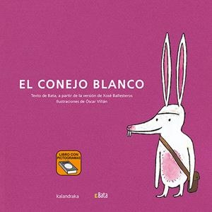 CONEJO BLANCO, EL (BATA) | 9788413431208 | ASOCIACIÓN B.A.T.A.