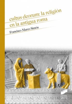 CULTUS DEORUM : LA RELIGIÓN EN LA ANTIGUA ROMA | 9788413571430 | MARCO SIMÓN, FRANCISCO